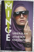 UBIERAŁAM ARABSKIE KSIĘŻNICZKI - Ewa Minge