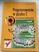 Programowanie w języku C ćwiczenia praktyczne