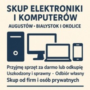 Odbiór i skup elektroniki oraz komputerów - Augustów - Białystok - do 15 km
