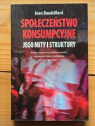 Jean Baudrillard, Społeczeństwo konsumpcyjne. Jego mity i struktury