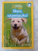NATIONAL GEOGRAPHIC Kids - SKACZ, SZCZENIACZKU !