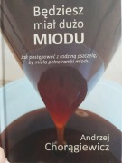 Książka pt. Będziesz miał dużo miodu. 