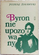 Juliusz Żuławski BYRON NIEUPOZOROWANY