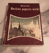 "Moskwa poprzez wieki" M.Wilk