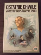 Ostatnie chwile: Burzliwe życie Billy'ego Kerra