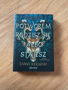 Potworem rodzisz się albo stajesz 
