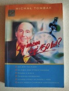 Czy można żyć 150 lat ? - Michał Tombak