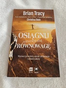Osiągnij równowagę- Brian Tracy