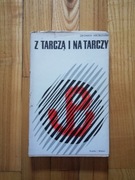książka "Z tarczą i na tarczy" Zbigniew Wróblewski