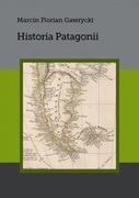 Historia Patagonii+Historia Potosi Marcin Florian Gawrycki