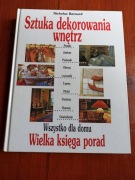 Sztuka dekorowania wnętrz. Wszystko dla domu. Wielka księga porad
