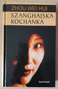 Zhou Wei Hui Szanghajska kochanka