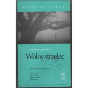 Wolny strzelec Carl Maria von Weber Wielkie Opery 12 - DVD + CD Płyta