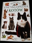 WIELKA ENCYKLOPEDIA KOTÓW 