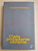 Ciało, pożądanie, ubranie -K. Kłosińska O powieściach G. Zapolskiej