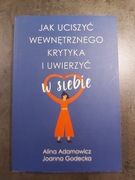 Sprzedam "Jak uciszyć wewnętrznego krytyka..."