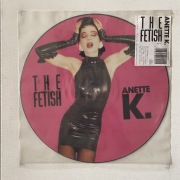 Anette K „The Fetish” Part.1 /Picture Disc/ New Beat ,Hause/