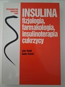 Insulina fizjologia, farmakologia, insulinoterapia cukrzycy - Tatoń, Czech