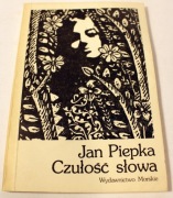 Czułość słowa Jan Piepka
