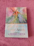 Doreen Virtue"Jak usłyszeć swoje Anioły"