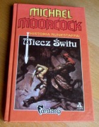 Michael Moorcock - MIECZ ŚWITU - Historia Runestaffa