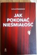 Jak pokonać nieśmiałość Stankiewicz Alicja