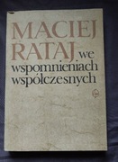 Maciej Rataj we wspomnieniach współczesnych