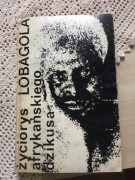 ŻYCIORYS AFRYKAŃSKIEGO DZIKUSA. LABAGOLA 