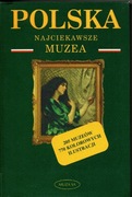 POLSKA NAJCIEKAWSZE MUZEA Maria Sołtysiak, Katarzyna Wierzbicka 