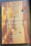 Na linii świata Manuela Gretkowska