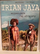 Irian Jaya: raj utracony Grzegorz Torzecki