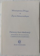 Wewnętrzna droga w życiu uniwersalnym Pierwszy Kurs Medytacji 