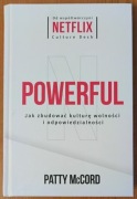 Patty McCord "Powerful. Jak zbudować kulturę wolności i odpowiedzialności"
