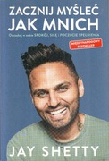 Zacznij myśleć jak mnich - Jay Shetty