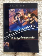 Drama a wychowanie Anna Dziedzic