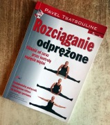 Rozciąganie odprężone - Pavel Tsatsouline