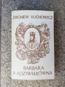 książka "Barbara Radziwiłówna" Zbigniew Kuchowicz