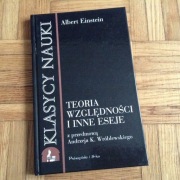 Teoria względności i inne eseje Albert Einstein z przedmową A.Wróblewskiego