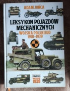 Leksykon pojazdów mechanicznych wojska polskiego 1918-1939 . Adam Jońca