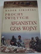 Prochy świętych Afganistan czas wojny Radek Sikorski