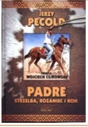  Jerzy Pecold  Padre Strzelba, Różaniec i Kony