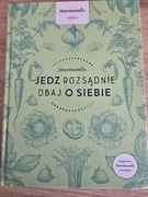 Jedz rozsądnie dbaj o siebie