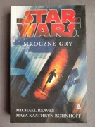 STAR WARS Mroczne gry Michael Reaves Maya Kaathryn Bohnhoff