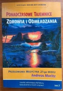 Ponadczasowe tajemnice zdrowia i odmładzania tom 1 - Andreas Moritz
