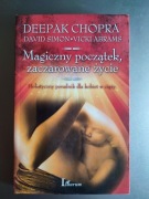 Deepak Chopra - Magiczny początek, zaczarowane życie