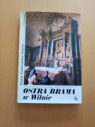 Ostra Brama w Wilnie Maria Kałamajska-Saeed