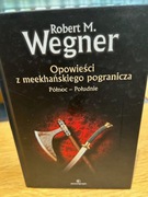 Robert M. Wegner Opowieści z meekhanskiego pogranicza. Północ-Południe NOWA