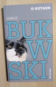 CHARLES BUKOWSKI O KOTACH NOWA!