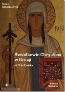 ŚWIADKOWIE JEZUSA W GRUZJI OD IV DO X WIEKU ZURAB KAKACHISHILI