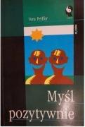 MYŚL POZYTYWNIE Vera Peiffer 